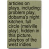Articles On Plays, Including: Problem Play, Dobama's Night Kitchen, Full Circle (Melville Play), Hidden In This Picture, Playboy Of The West Indies by Hephaestus Books