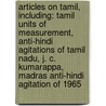 Articles On Tamil, Including: Tamil Units Of Measurement, Anti-Hindi Agitations Of Tamil Nadu, J. C. Kumarappa, Madras Anti-Hindi Agitation Of 1965 door Hephaestus Books