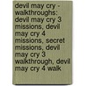 Devil May Cry - Walkthroughs: Devil May Cry 3 Missions, Devil May Cry 4 Missions, Secret Missions, Devil May Cry 3 Walkthrough, Devil May Cry 4 Walk by Source Wikia