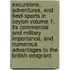 Excursions, Adventures, and Field-Sports in Ceylon Volume 1; Its Commercial and Military Importance, and Numerous Advantages to the British Emigrant
