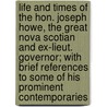 Life and Times of the Hon. Joseph Howe, the Great Nova Scotian and Ex-Lieut. Governor; With Brief References to Some of His Prominent Contemporaries door G. E 1812 Fenety