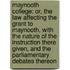 Maynooth College: Or, the Law Affecting the Grant to Maynooth, with the Nature of the Instruction There Given, and the Parliamentary Debates Thereon
