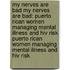 My Nerves Are Bad My Nerves Are Bad: Puerto Rican Women Managing Mental Illness And Hiv Risk Puerto Rican Women Managing Mental Illness And Hiv Risk