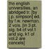 The English Universities, An Abridged Tr. [by J.p. Simpson] Ed. By F.w. Newman. 2 Vols. [in 3 Pt. Sig. B4 Of Vol.1 And Sig. K1 Of Vol.2 Are Cancels]