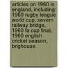 Articles On 1960 In England, Including: 1960 Rugby League World Cup, Severn Railway Bridge, 1960 Fa Cup Final, 1960 English Cricket Season, Brighouse door Hephaestus Books