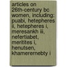 Articles On 26th-century Bc Women, Including: Puabi, Hetepheres Ii, Hetepheres I, Meresankh Iii, Nefertiabet, Meritites I, Henutsen, Khamerernebty I by Hephaestus Books