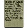 Articles On Aviation Accidents And Incidents In 1986, Including: Space Shuttle Challenger Disaster, Pan Am Flight 73, Iraqi Airways Flight 163, Aerom by Hephaestus Books