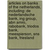 Articles On Banks Of The Netherlands, Including: De Nederlandsche Bank, Ing Group, Abn Amro, Rabobank, Triodos Bank, Meespierson, Sns Bank, Friesland by Hephaestus Books