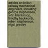 Articles On British Railway Mechanical Engineers, Including: George Stephenson, John Blenkinsop, Timothy Hackworth, Robert Stephenson, Nigel Gresley by Hephaestus Books