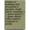 Articles On Buildings And Structures In Warwick, Rhode Island, Including: T. F. Green Airport, T. F. Green Airport (Mbta Station), Margaret M. Jacoby by Hephaestus Books