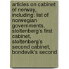 Articles On Cabinet Of Norway, Including: List Of Norwegian Governments, Stoltenberg's First Cabinet, Stoltenberg's Second Cabinet, Bondevik's Second door Hephaestus Books