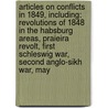 Articles On Conflicts In 1849, Including: Revolutions Of 1848 In The Habsburg Areas, Praieira Revolt, First Schleswig War, Second Anglo-Sikh War, May by Hephaestus Books