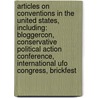 Articles On Conventions In The United States, Including: Bloggercon, Conservative Political Action Conference, International Ufo Congress, Brickfest door Hephaestus Books