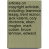 Articles On Copyright Activists, Including: Lawrence Lessig, Trent Reznor, Jack Valenti, Cory Doctorow, Eben Moglen, Mark Cuban, Bruce Lehman, Edward door Hephaestus Books