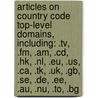 Articles On Country Code Top-Level Domains, Including: .Tv, .Fm, .Am, .Cd, .Hk, .Nl, .Eu, .Us, .Ca, .Tk, .Uk, .Gb, .Se, .De, .Ee, .Au, .Nu, .To, .Bg door Hephaestus Books