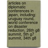 Articles On Diplomatic Conferences In Japan, Including: Uruguay Round, World Conference On Disaster Reduction, 26Th G8 Summit, 5Th G7 Summit, 34Th G8 door Hephaestus Books