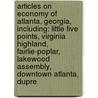 Articles On Economy Of Atlanta, Georgia, Including: Little Five Points, Virginia Highland, Fairlie-Poplar, Lakewood Assembly, Downtown Atlanta, Dupre by Hephaestus Books