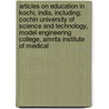 Articles On Education In Kochi, India, Including: Cochin University Of Science And Technology, Model Engineering College, Amrita Institute Of Medical by Hephaestus Books