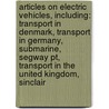 Articles On Electric Vehicles, Including: Transport In Denmark, Transport In Germany, Submarine, Segway Pt, Transport In The United Kingdom, Sinclair door Hephaestus Books