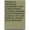 Articles On Electronics Companies Of The United Kingdom, Including: Amstrad, Marconi Electronic Systems, Emi, Bae Systems, Uniross, Kesa Electricals door Hephaestus Books