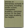 Articles On Elementary Schools In Maryland, Including: Landon School, Chesapeake Academy, Maryland School For The Deaf, New Hope Academy, The Heights door Hephaestus Books