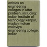 Articles On Engineering Colleges In Uttar Pradesh, Including: Indian Institute Of Technology Kanpur, Madan Mohan Malaviya Engineering College, Indian by Hephaestus Books