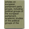 Articles On European Parliament Party Groups, Including: Political Groups Of The European Parliament, Academic Studies Of The Political Groups Of The door Hephaestus Books