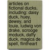 Articles On Fictional Ducks, Including: Daisy Duck, Huey, Dewey, And Louie, Ludwig Von Drake, Scrooge Mcduck, Daffy Duck, Magica De Spell, Flintheart door Hephaestus Books