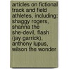 Articles On Fictional Track And Field Athletes, Including: Shaggy Rogers, Shanna The She-Devil, Flash (Jay Garrick), Anthony Lupus, Wilson The Wonder by Hephaestus Books