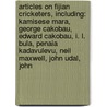 Articles On Fijian Cricketers, Including: Kamisese Mara, George Cakobau, Edward Cakobau, I. L. Bula, Penaia Kadavulevu, Neil Maxwell, John Udal, John door Hephaestus Books