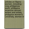 Articles On Filipino Women, Including: Miss Philippines Earth, Philippine American Women Writers And Artists, Philippine Women's University, Women In door Hephaestus Books