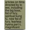 Articles On Films Directed By Lo Wei, Including: The Big Boss, Fist Of Fury, Spiritual Kung Fu, New Fist Of Fury, Fearless Hyena Part Ii, Magnificent door Hephaestus Books