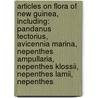 Articles On Flora Of New Guinea, Including: Pandanus Tectorius, Avicennia Marina, Nepenthes Ampullaria, Nepenthes Klossii, Nepenthes Lamii, Nepenthes door Hephaestus Books