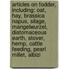 Articles On Fodder, Including: Oat, Hay, Brassica Napus, Silage, Mangelwurzel, Diatomaceous Earth, Stover, Hemp, Cattle Feeding, Pearl Millet, Albizi door Hephaestus Books