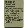 Articles On Hangzhou Greentown Players, Including: Tony Menezes, Du Wei (Footballer), Jerry Palacios, Mauricio Sabill N, Ng Wai Chiu, Adam Griffiths door Hephaestus Books