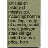 Articles On History Of Mississippi, Including: Bonnie Blue Flag, Treaty Of Dancing Rabbit Creek, Jackson State Killings, United States V. Price, Horn door Hephaestus Books