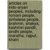 Articles On Indo-Aryan Peoples, Including: Romani People, Sinhalese People, Brahmin, Shakya, Kashmiri Pandit, Sindhi People, Maratha, Rajput, Khatri door Hephaestus Books