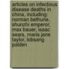 Articles On Infectious Disease Deaths In China, Including: Norman Bethune, Shunzhi Emperor, Max Bauer, Isaac Sears, Maria Jane Taylor, Lobsang Palden door Hephaestus Books