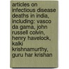 Articles On Infectious Disease Deaths In India, Including: Vasco Da Gama, John Russell Colvin, Henry Havelock, Kalki Krishnamurthy, Guru Har Krishan by Hephaestus Books