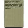 Articles On Iowa Elections, 2006, Including: Iowa Gubernatorial Election, 2006, Iowa Senate Elections, 2006, Iowa House Of Representatives Elections door Hephaestus Books