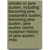 Articles On Jane Austen, Including: Becoming Jane, Cassandra Austen, Becoming Jane Austen, Jane Austen Centre, Reception History Of Jane Austen, Miss door Hephaestus Books