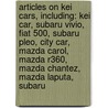 Articles On Kei Cars, Including: Kei Car, Subaru Vivio, Fiat 500, Subaru Pleo, City Car, Mazda Carol, Mazda R360, Mazda Chantez, Mazda Laputa, Subaru door Hephaestus Books