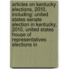 Articles On Kentucky Elections, 2010, Including: United States Senate Election In Kentucky, 2010, United States House Of Representatives Elections In door Hephaestus Books