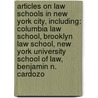 Articles On Law Schools In New York City, Including: Columbia Law School, Brooklyn Law School, New York University School Of Law, Benjamin N. Cardozo door Hephaestus Books