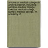 Articles On Medical Colleges In Andhra Pradesh, Including: Osmania Medical College, Kakatiya Medical College, Kurnool Medical College, Nri Academy Of door Hephaestus Books