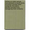 Articles On Motor Vehicle Manufacturers Of South Korea, Including: Hyundai Motor Company, Kia Motors, Daimler-Hyundai Truck, Ssangyong Motor Company door Hephaestus Books