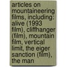 Articles On Mountaineering Films, Including: Alive (1993 Film), Cliffhanger (Film), Mountain Film, Vertical Limit, The Eiger Sanction (Film), The Man door Hephaestus Books