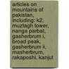 Articles On Mountains Of Pakistan, Including: K2, Muztagh Tower, Nanga Parbat, Gasherbrum I, Broad Peak, Gasherbrum Ii, Masherbrum, Rakaposhi, Kanjut by Hephaestus Books