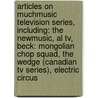 Articles On Muchmusic Television Series, Including: The Newmusic, Al Tv, Beck: Mongolian Chop Squad, The Wedge (Canadian Tv Series), Electric Circus door Hephaestus Books