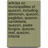 Articles On Municipalities Of Quezon, Including: Atimonan, Quezon, Pagbilao, Quezon, Candelaria, Quezon, Padre Burgos, Quezon, Real, Quezon, Infanta door Hephaestus Books